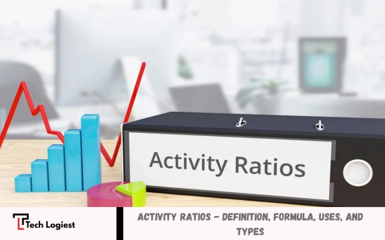 Activity Ratios - Definition, Formula, Uses, and Types