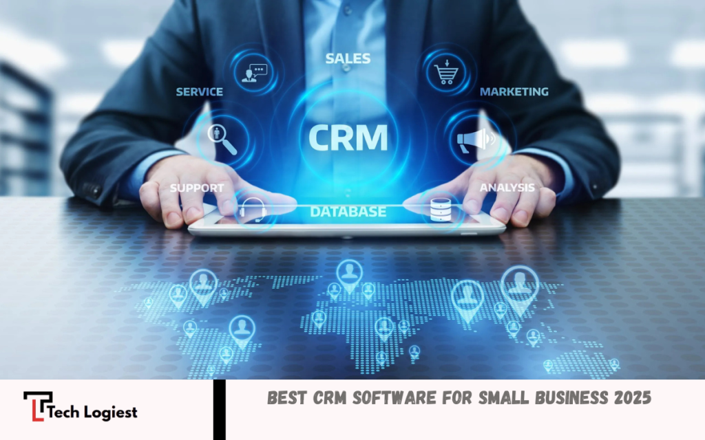 Best CRM Software for Small Business 2025 - Tech Logiest