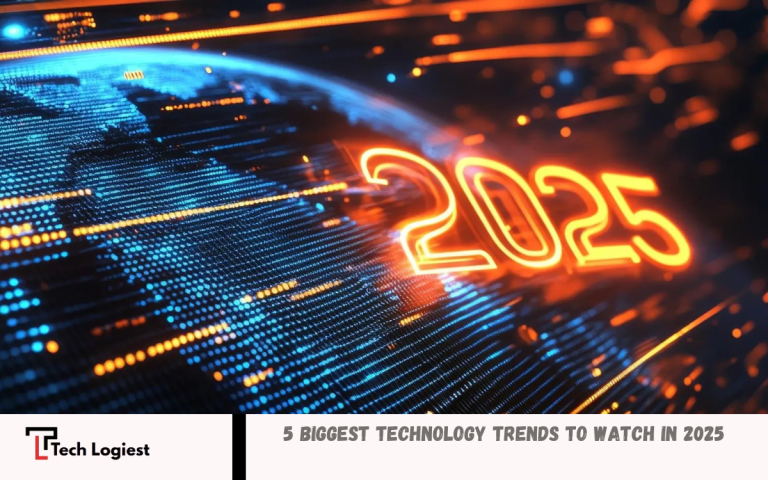 5 Biggest Technology Trends to Watch in 2025