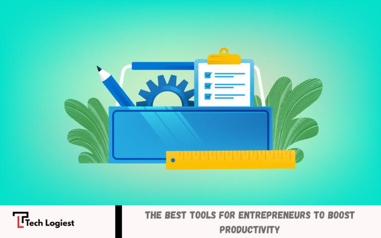Tools for Entrepreneurs to Boost Productivity