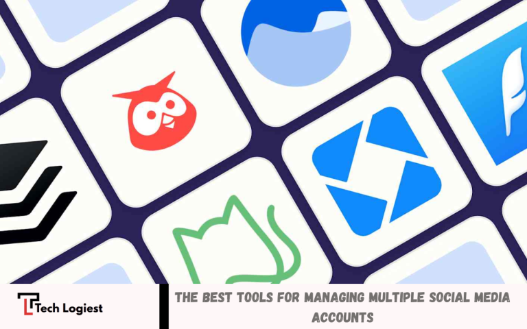 Best Tools for Managing Multiple Social Media Accounts