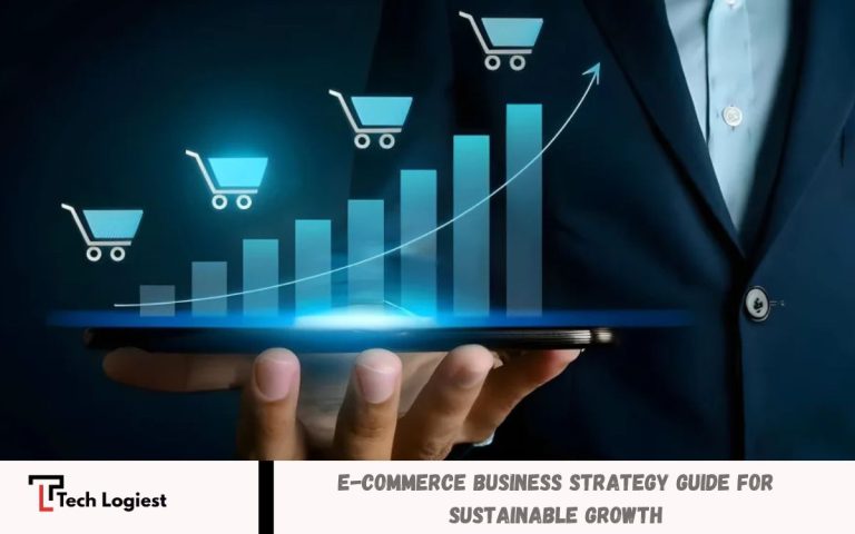 E-Commerce Business Strategy Guide for Sustainable Growth E-Commerce Business Strategy Guide