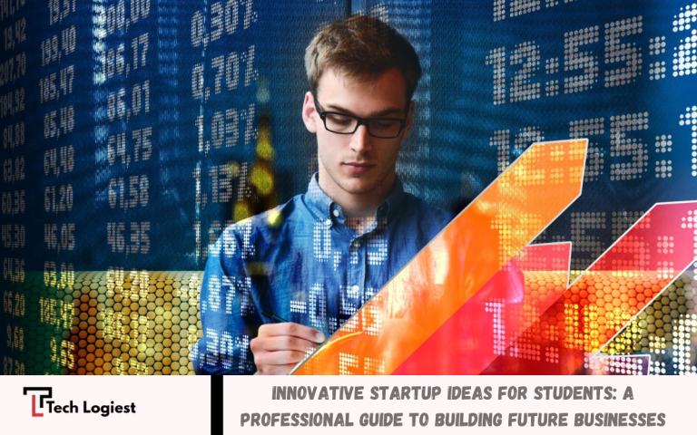 Innovative Startup Ideas for Students: A Professional Guide to Building Future Businesses Innovative Startup Ideas for Students